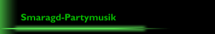 Smaragd-Partymusik
